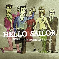 Hello Sailor – When Your Lights Are Out