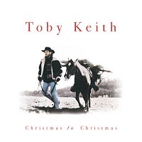 Toby Keith – Christmas To Christmas