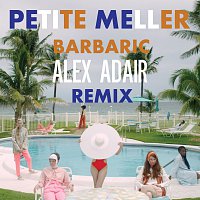 Petite Meller – Barbaric [Alex Adair Remix]