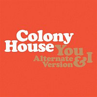 Colony House – You & I (Alternate Version)