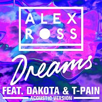 Alex Ross, Dakota & T-Pain – Dreams (Acoustic Mix)