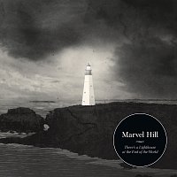 Marvel Hill – There's A Lighthouse At The End Of The World