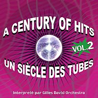 Gilles David Orchestra – A Century Of Hits - Un siecle des tubes - Vol. 2