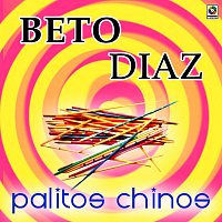 Beto Díaz – Palitos Chinos