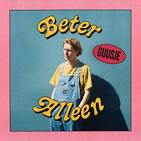 Guusje – Beter Alleen