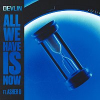 Devlin, Asher D – All We Have Is Now