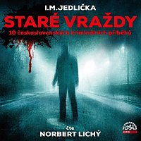 Norbert Lichý – Jedlička: Staré vraždy (10 československých kriminálních příběhů) CD-MP3