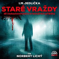 Norbert Lichý – Jedlička: Staré vraždy (10 československých kriminálních příběhů)