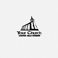 Canyon Hills Worship – Your Church