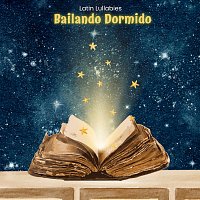 Latin Lullabies – Bailando Dormido