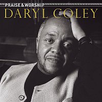 Daryl Coley – Praise & Worship