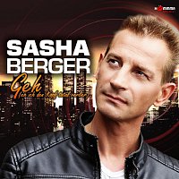 Sasha Berger – Geh ( eh ich den Kopf total verlier )