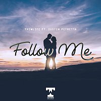 Thimlife, Justin Petretta – Follow Me