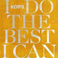 KOPS – I Do The Best I Can