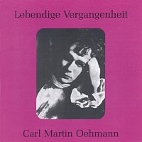 Carl Martin Oehmann – Lebendige Vergangenheit - Carl Martin Oehmann