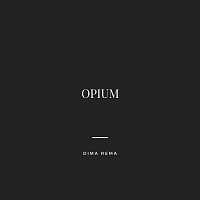 Dima Rema – Opium