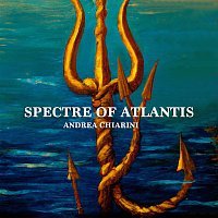 Andrea Chiarini – Spectre of Atlantis