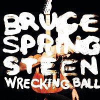 Bruce Springsteen – Wrecking Ball