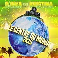 Djaka, Kristína – Le centre du monde 2K16