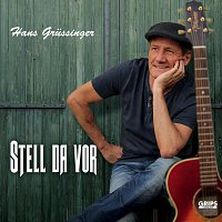 Hans Grussinger – Stell da vor