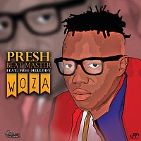 Presh Beat Master, Miss Mellody – Woza