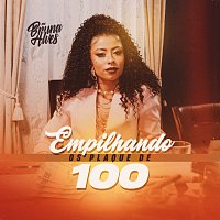 MC Bruna Alves – Empilhando Os Plaque De 100