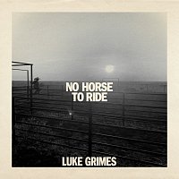 Luke Grimes – No Horse To Ride [demo version]