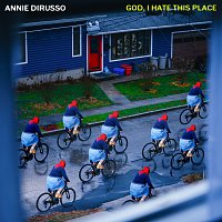 Annie DiRusso – God, I Hate This Place