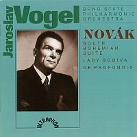 Filharmonie Brno, Jaroslav Vogel – Novák: Jihočeská suita, Lady Godiva, De Profundis