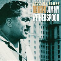 Jimmy Witherspoon – Jazz Me Blues: The Best Of Jimmy Witherspoon [Remastered]