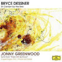 Copenhagen Phil, André de Ridder – Bryce Dessner: St. Carolyn By The Sea / Jonny Greenwood: Suite From "There Will Be Blood"