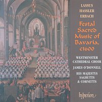 Westminster Cathedral Choir, His Majestys Sagbutts & Cornetts, James O'Donnell – Lassus: Missa Bell' Amfitrit' altera – Festal Sacred Music of Bavaria