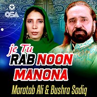 Maratab Ali, Bushra Sadiq – Je Tu Rab Noon Manona