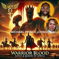 Michael Prince Johnson – Warrior Blood Kings & Queens of Africa