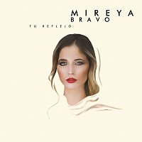 Mireya Bravo – Tu Reflejo