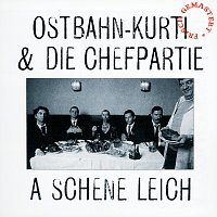 Ostbahn-Kurti & Die Chefpartie – A schene Leich [frisch gemastert]