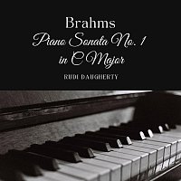 Rudi Daugherty – Brahms: Piano Sonata No. 1 in C Major, Op. 1
