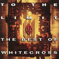 Whitecross – To The Limit (The Best Of)