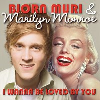 Bjorn Muri, Marilyn Monroe – I Wanna Be Loved By You