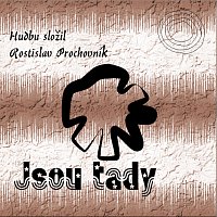 Rostislav Prochovník – Jsou tady