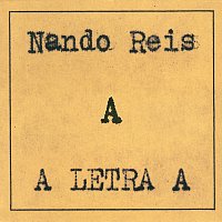 Nando Reis – A Letra "A"
