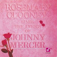 Rosemary Clooney – Sings The Lyrics Of Johnny Mercer