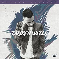 Tauren Wells – Hills and Valleys (Deluxe Edition)