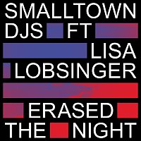 Smalltown DJs, Lisa Lobsinger – Erased The Night