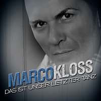 Marco Kloss – Das ist unser letzter Tanz