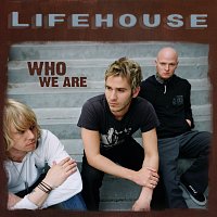 Lifehouse – Who We Are