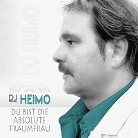 DJ Heimo – Du bist die absolute Traumfrau
