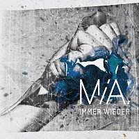 MIA. – Immer wieder