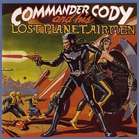 Commander Cody & His Lost Planet Airmen – Commander Cody & His Lost Planet Airmen