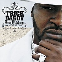 Trick Daddy – Thug Matrimony: Married To The Streets